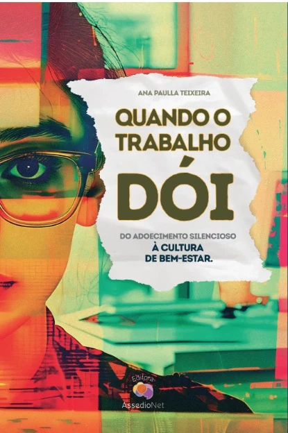 Capa do livro Quando o Trabalho Dói, de Ana Paula Teixeira